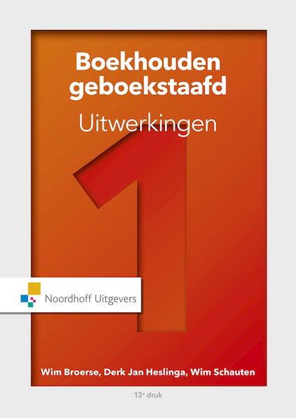Boekhouden geboekstaafd / 1 Uitwerkingen - Nb NB, Wim Broerse, Derk Jan Heslinga, Wim Schauten (ISBN 9789001878481)