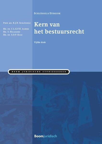 Kern van het bestuursrecht - R.J.N. Schlössels (ISBN 9789462901865)