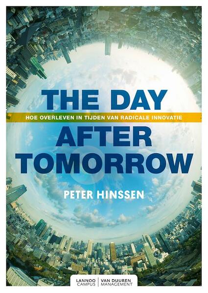 The day after tomorrow - Peter Hinssen (ISBN 9789082542257)