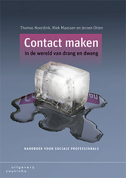 Contact maken in de wereld van dwang en drang - Thomas Noordink, Niek Maassen, Jeroen Otten (ISBN 9789046906071)