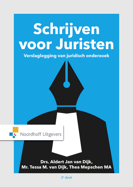 Schrijven voor juristen - Aldert Jan van Dijk, Tessa M. van Dijk, Thea Mepschen (ISBN 9789001885595)