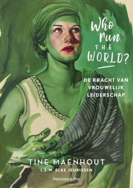 Who run the world? - Tine Maenhout, Elke Jeurissen (ISBN 9789463371742)