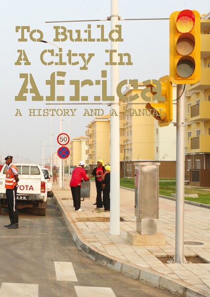 To Build a City in Africa - Rachel Keeton, Michelle Provoost (ISBN 9789462084094)