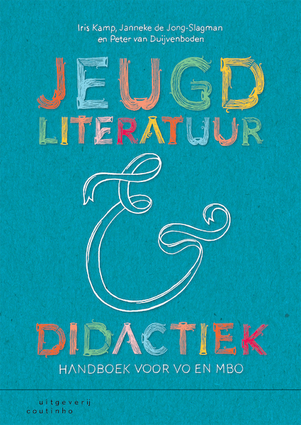 Jeugdliteratuur en didactiek - Iris Kamp, Janneke de Jong-Slagman, Peter van Duijvenboden (ISBN 9789046968208)