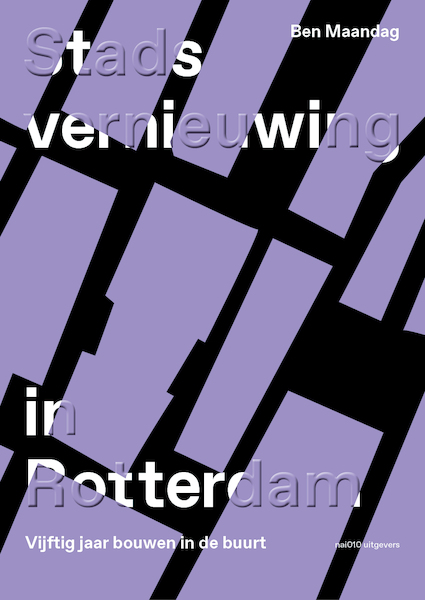 Stadsvernieuwing in Rotterdam - Ben Maandag (ISBN 9789462085404)