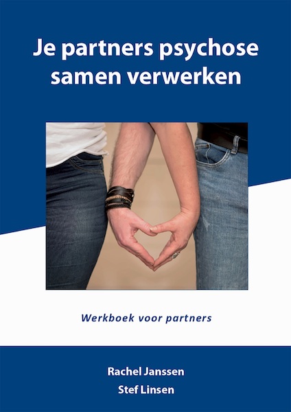 Je partners psychose samen verwerken - Rachel Janssen, Stef Linsen (ISBN 9789493187092)