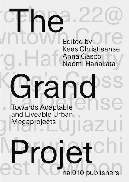 The Grand Projet - Kees Christiaanse, Naomi Hanakata, Anna Gasco (ISBN 9789462085084)
