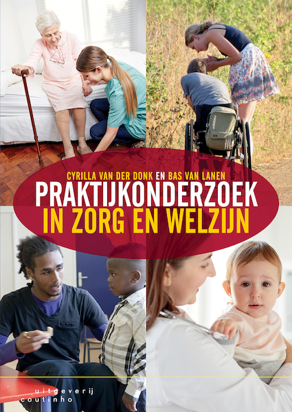 Praktijkonderzoek in zorg en welzijn - Cyrilla van der Donk, Bas van Lanen (ISBN 9789046967645)