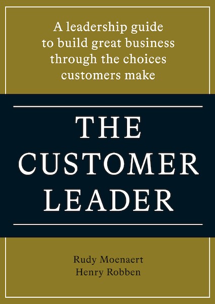 The customer leader - Rudy Moenaert, Henry Robben (ISBN 9789493282193)