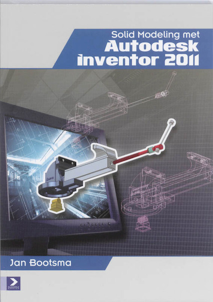 Solid modeling met Autodesk Inventor 2011 - Jan Bootsma (ISBN 9789039526255)