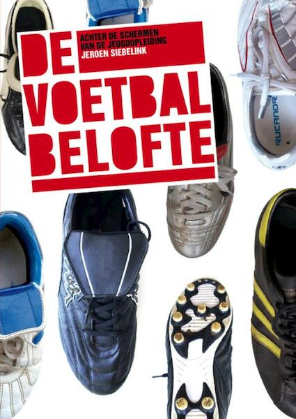 De Voetbalbelofte - J. Siebelink (ISBN 9789077557662)