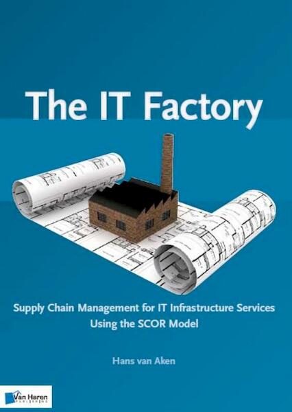 The IT factory - Hans van Aken (ISBN 9789087536862)