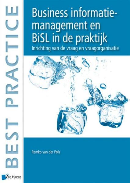 Business informatiemanagement en BiSL in de praktijk - Remko van der Pols (ISBN 9789087538965)