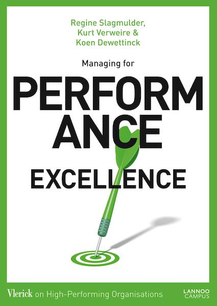 Managing for performance excellence - Regine Slagmulder, Kurt Verweire, Koen Dewettinck (ISBN 9789401404204)