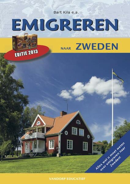 Emigreren naar Zweden - Bart Kila, Eric Jan van Dorp (ISBN 9789461850317)