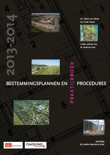 Praktijkboek bestemmingsplannen en procedures 2012-2013 - S. van Velsen, F. Arents (ISBN 9789012585538)