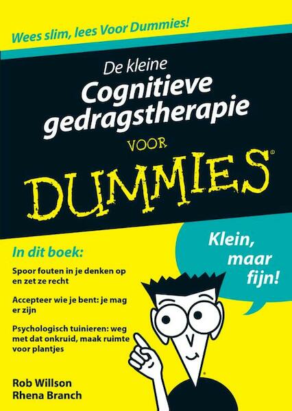 De kleine cognitieve gedragstherapie voor dummies - Rob Willson, Rhena Branch (ISBN 9789043029674)