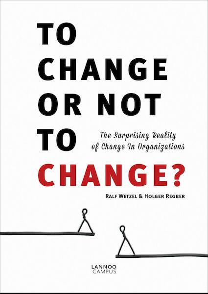 To change or not to change? - Ralf Wetzel, Holger Regber (ISBN 9789401417389)