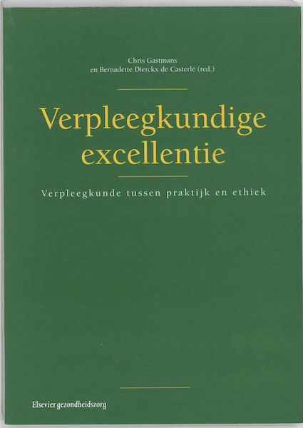 Verpleegkundige excellentie - Chris Gastmans (ISBN 9789035237339)