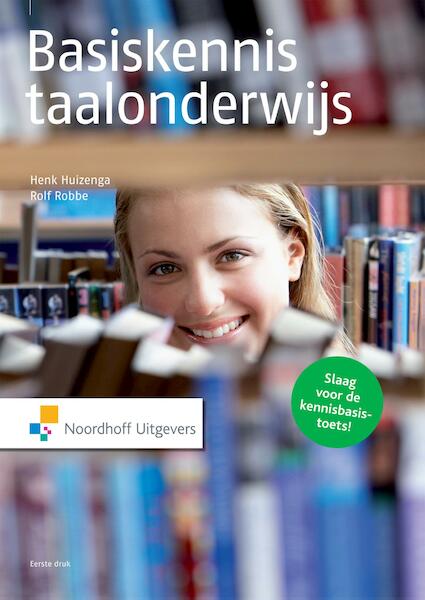 Basiskennis taalonderwijs - Henk Huizenga, Rolf Robbe (ISBN 9789001843540)