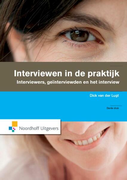 Interviewen in de praktijk - Dick van der Lugt (ISBN 9789001848965)