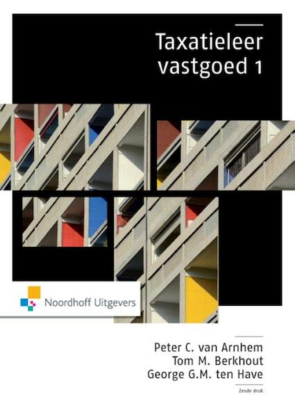 Taxatieleer / Vastgoed 1 - Peter van Arnhem, Tom Berkhout, George ten Have (ISBN 9789001849726)