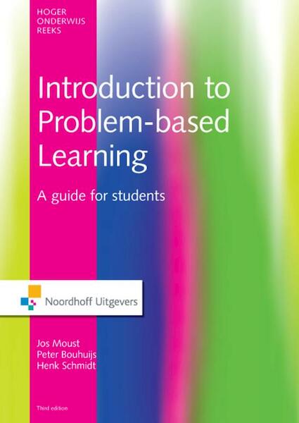 Introduction to Problem-based Learning - Jos H.C. Moust, Peter A.J. Bouhuijs, Henk G. Schmidt (ISBN 9789001844448)