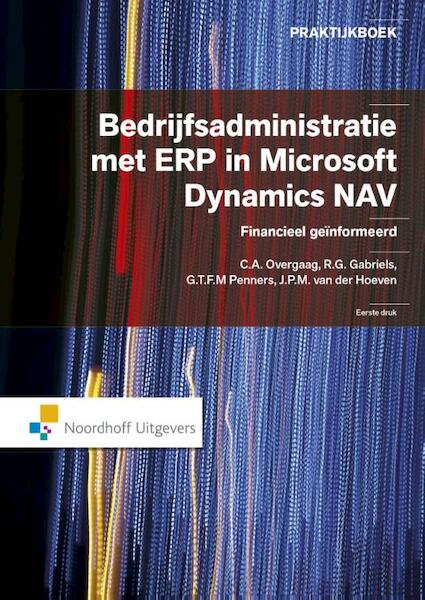 Bedrijfsadministratie met ERP in microsoft dynamics NAV - C.A. Overgaag, R.G. Gabriels, G.T.F.M. Penners, J.P.M. van der Hoeven (ISBN 9789001856564)