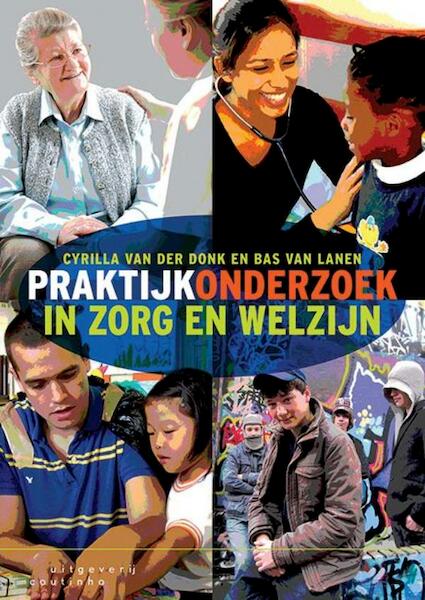 Praktijkonderzoek in zorg en welzijn - Cyrilla van der Donk, Bas van Lanen (ISBN 9789046963067)