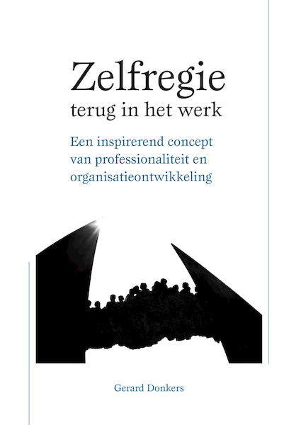 Zelfregie terug in het werk - Gerard Donkers, Ineke Gualthérie van Weezel, Nelly Labrie, Ans Spexgoor (ISBN 9789088506673)