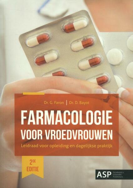 Farmacologie voor vroedvrouwen - G. Faron, D. Bayot (ISBN 9789057184673)