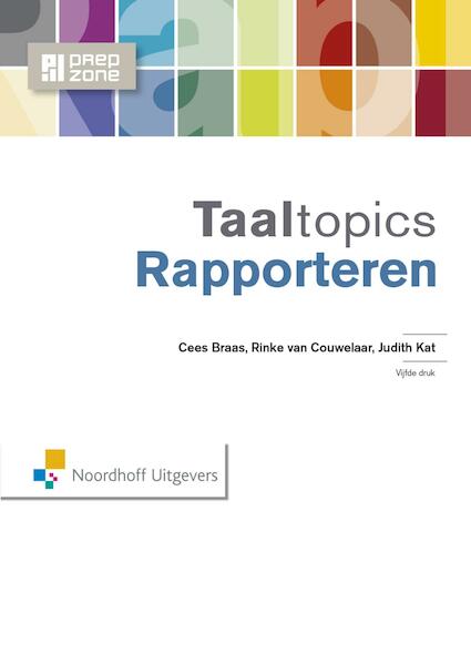 Taaltopics rapporteren - Cees Braas, Rinke van Couwelaar, Judith Kat (ISBN 9789001862473)