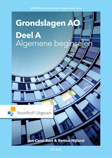 Grondslagen AO / A. Algemene beginselen - A.C.J. Bast, R. Nijland (ISBN 9789001867553)