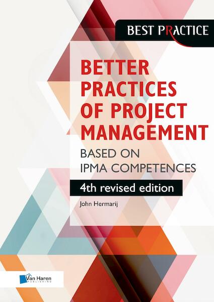 Better Practices of Project Management Based on IPMA competences  4th revised edition - John Hermarij (ISBN 9789401806275)