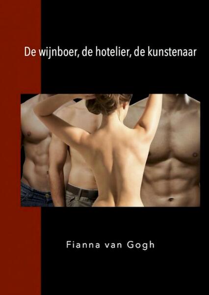 De wijnboer, de hotelier, de kunstenaar - Fianna van Gogh (ISBN 9789402155082)