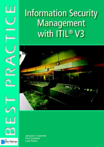 Information Security Management with ITIL® V3 - Jacques A. Cazemier, Paul Overbeek, Louk Peters (ISBN 9789401801249)