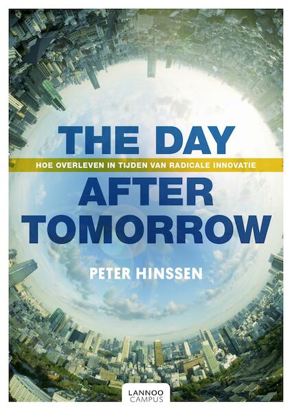 The Day after Tomorrow - Peter Hinssen (ISBN 9789401445641)