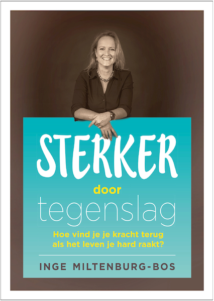 Sterker door tegenslag - Inge Miltenburg-Bos (ISBN 9789492883049)