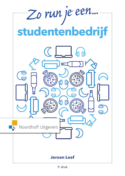 Zo run je een studentenbedrijf - Jeroen Loef (ISBN 9789001826659)