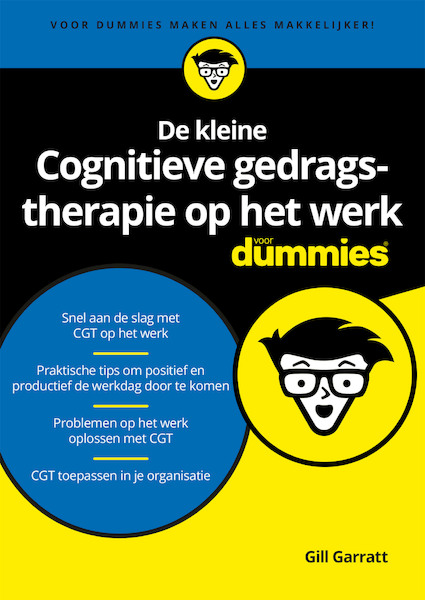 De kleine Cognitieve gedragstherapie op het werk voor Dummies - Gill Garratt (ISBN 9789045356112)