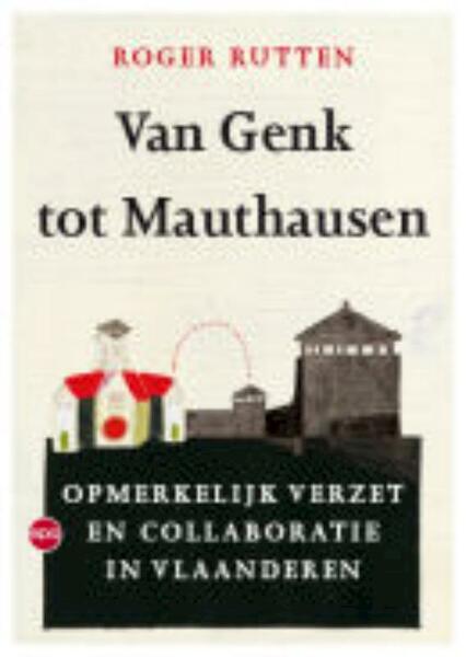 Van Genk tot Mauthausen - Roger Rutten (ISBN 9789064451362)