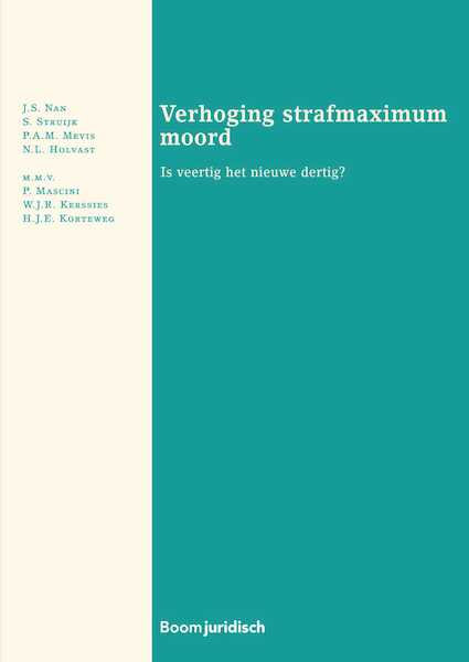 Verhoging strafmaximum moord - J.S. Nan, S. Struijk, P.A.M. Mevis, N.L. Holvast (ISBN 9789460944499)