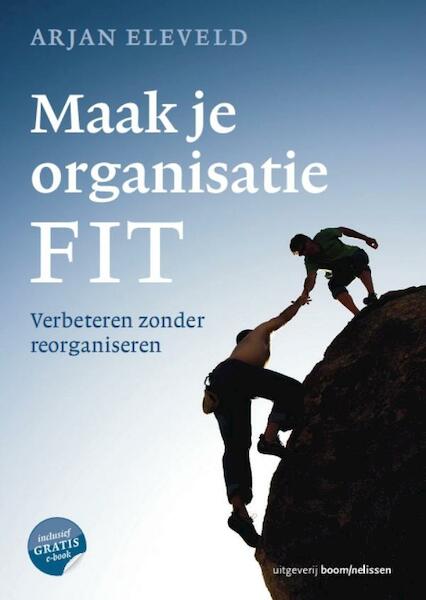 Maak je organisatie FIT - Arjan Eleveld (ISBN 9789461271068)