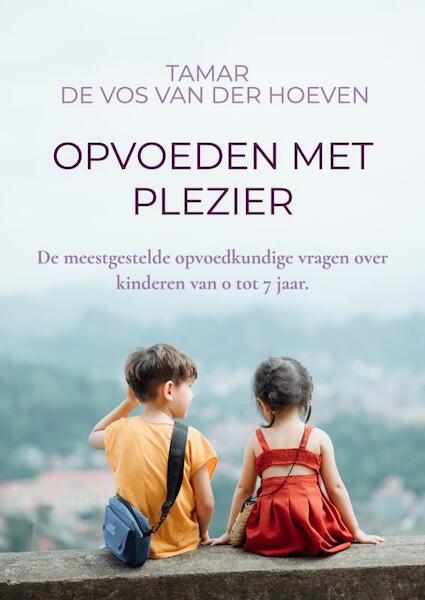 Opvoeden met plezier - Tamar De Vos van der Hoeven (ISBN 9789464804218)
