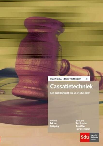 Cassatietechniek, praktijkcahiers strafrecht / deel 8 - Jan Boksem, Annelies Rottgering (ISBN 9789012393560)
