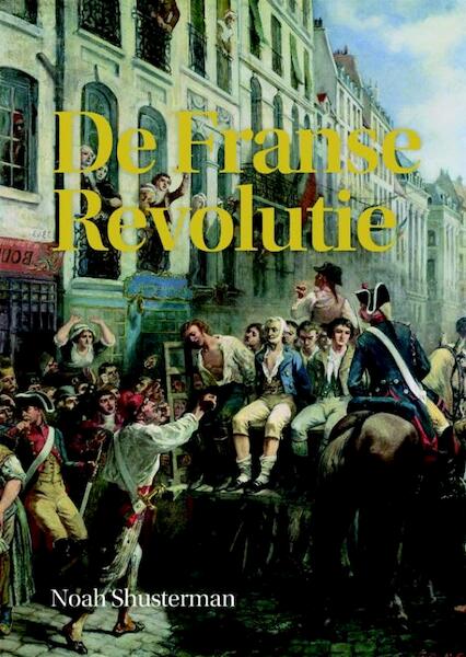 De Franse revolutie - Noah Shusterman (ISBN 9789085714767)