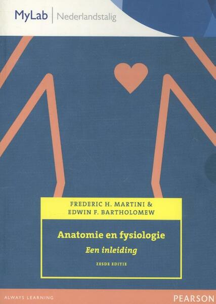 Anatomie en fysiologie - Frederic H. Martini, Edwin F. Bartholomew (ISBN 9789043033879)