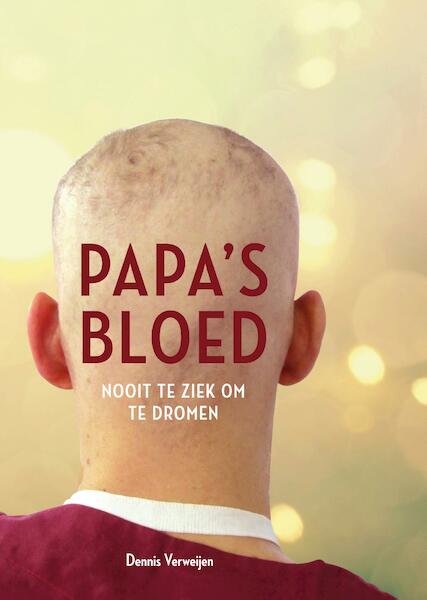 Papa's bloed - Dennis Verweijen (ISBN 9789490085971)