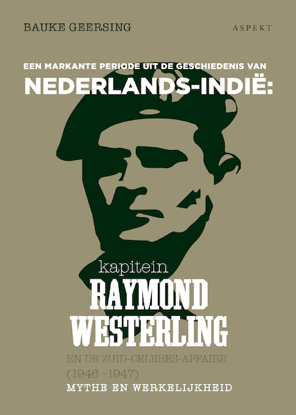 kapitein Raymond Westerling en de Zuid-Celebes-affaire (1946-1947) - Bauke Geersing (ISBN 9789463387651)
