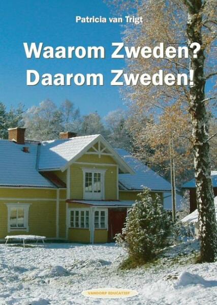 Waarom Zweden? Daarom Zweden! - Patricia van Trigt (ISBN 9789077698839)
